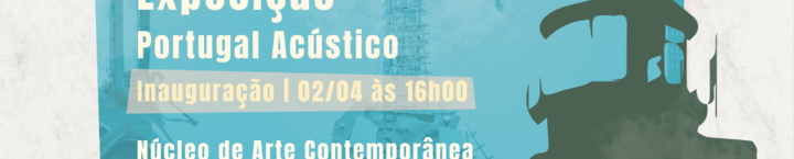 exposicao_portugal_acustico_inauguracao_2022